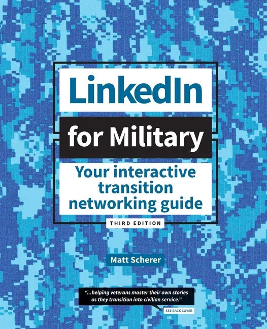 LinkedIn for Military: Your Interactive Transition Networking Guide - Paperback