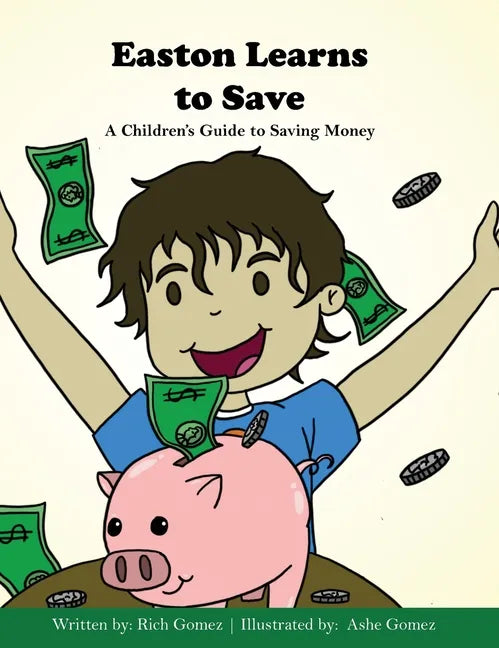 Easton Learns to Save: A Children's Guide to Saving Money - Hardcover