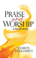 Praise and Worship: A Key to Victory - Paperback