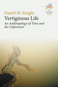Vertiginous Life: An Anthropology of Time and the Unforeseen - Paperback