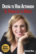Diseña Tu Vida Activando El Poder de Tu Mente - Paperback