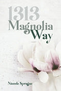 1313 Magnolia Way - Paperback