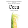 Corn: A Savor the South Cookbook - Paperback