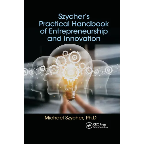 Szycher's Practical Handbook of Entrepreneurship and Innovation - Paperback