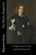 The Elusive Pimpernel: A Sequel novel to the Scarlet Pimpernel - Paperback