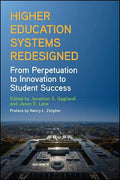 Higher Education Systems Redesigned: From Perpetuation to Innovation to Student Success - Paperback