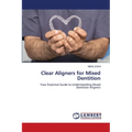 Clear Aligners for Mixed Dentition - Paperback