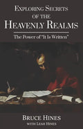 Exploring Secrets of the Heavenly Realms: The Power of It Is Written - Paperback
