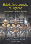 Historical Archaeologies of Cognition: Explorations into Faith, Hope and Charity - Paperback