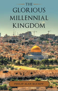 The Glorious Millennial Kingdom - Paperback