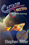 Dangerous Training: Captain Justo Saga Log 1.2 - Paperback
