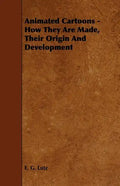 Animated Cartoons - How They Are Made, Their Origin and Development - Paperback