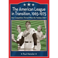 The American League in Transition, 1965-1975: How Competition Thrived When the Yankees Didn't - Paperback