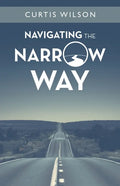 Navigating the Narrow Way - Paperback