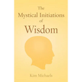 The Mystical Initiations of Wisdom - Paperback