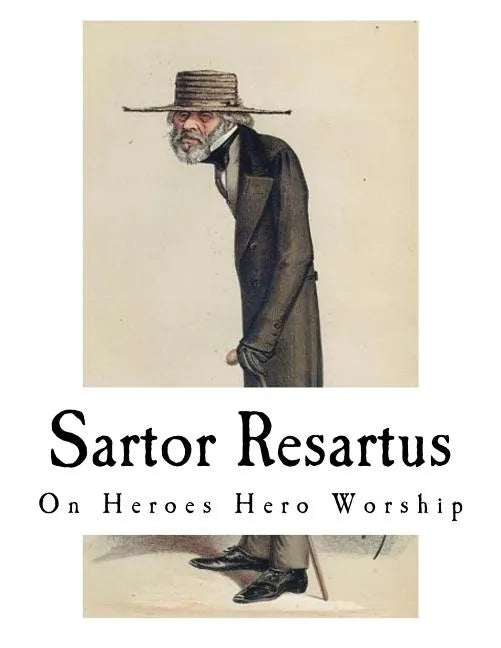 Sartor Resartus: On Heroes Hero Worship - Paperback
