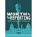 Worth Repeating: San Antonio Stories - Paperback