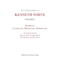 The Collected Works of Kenneth White, Volume 2: Mappings: Landscape, Mindscape, Wordscape - Paperback