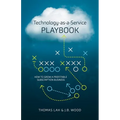 Technology-As-A-Service Playbook: How to Grow a Profitable Subscription Business - Hardcover