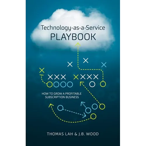 Technology-As-A-Service Playbook: How to Grow a Profitable Subscription Business - Hardcover