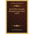Life Of The Venerable Elizabeth Canori Mora (1878) - Paperback