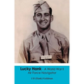 Lucky Hank - A World War ll Air Force Navigator - Paperback