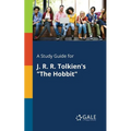A Study Guide for J. R. R. Tolkien's "The Hobbit" - Paperback