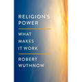 Religion's Power: What Makes It Work - Hardcover
