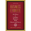 Business Etiquette, Third Edition: 101 Ways to Conduct Business with Charm and Savvy - Paperback
