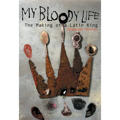 My Bloody Life: The Making of a Latin King - Paperback