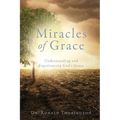 Miracles of Grace: Understanding and Experiencing God's Grace - Paperback