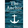 The Anchor: Analyze the seasons of your life. Impact generations. - Paperback