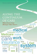 Along the Continuum of Care: What Every Case Manager Must Know... - Paperback