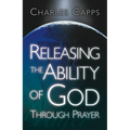 Releasing the Ability of God Through Prayer - Paperback