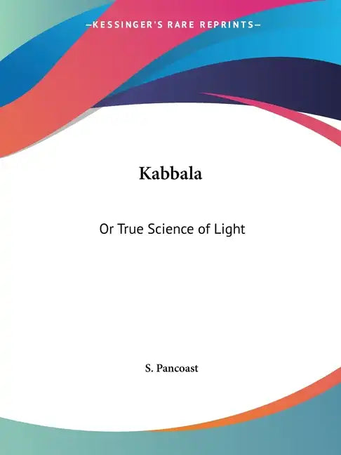 Kabbala: Or True Science of Light - Paperback