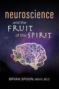 Neuroscience and the Fruit of the Spirit - Paperback