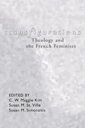 Transfigurations: Theology and the French Feminists - Paperback