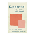 Supported: Your Guide to Birth and Baby - Paperback