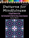 Patterns for Mindfulness Volume 2 Adult Coloring Book for Relief from Stress, Anxiety and Depression - Paperback