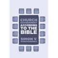 Church Government According to the Bible - Paperback