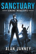 The Sanctuary: Among Monsters - Paperback