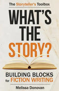 What's the Story? Building Blocks for Fiction Writing - Paperback