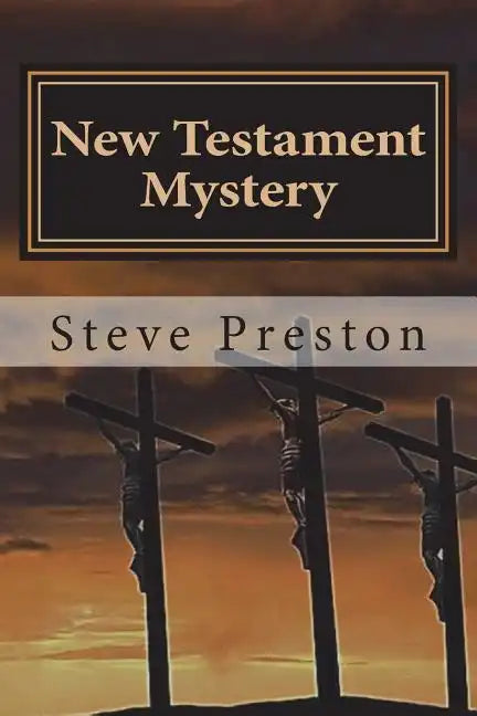 New Testament Mystery: Expanding the Unexplained - Paperback