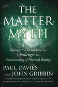 The Matter Myth: Dramatic Discoveries That Challenge Our Understanding of Physical Reality - Paperback