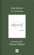 On Dogs: An Anthology - Hardcover
