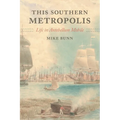 This Southern Metropolis: Life in Antebellum Mobile - Paperback
