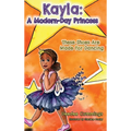 Kayla: A Modern Day Princess: These Shoes Are Made For Dancing - Hardcover