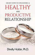 Six Key Steps To Unlocking a Healthy and Productive Relationship - Paperback