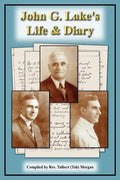 John G. Lake's Life and Diary - Paperback