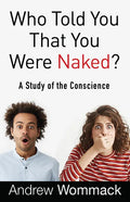Who Told You That You Were Naked?: A Study of the Conscience - Paperback
